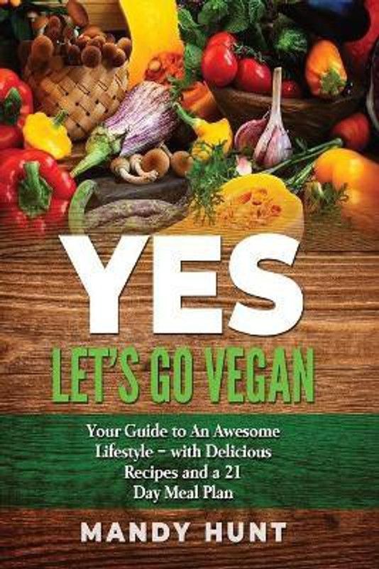 YES - Let's Go Vegan  (English, Paperback, Mandy Hunt Mandy)