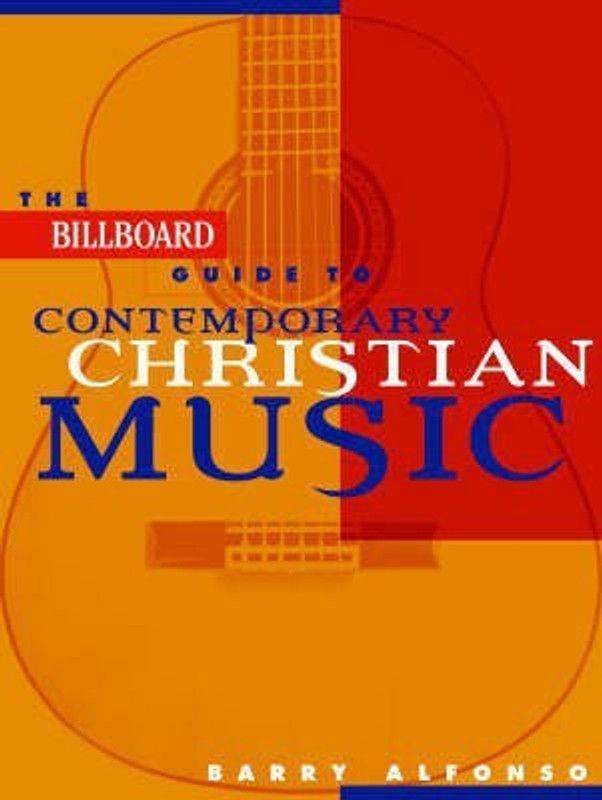 The "Billboard" Guide to Contemporary Christian Music  (English, Paperback, Alfonso Barry)