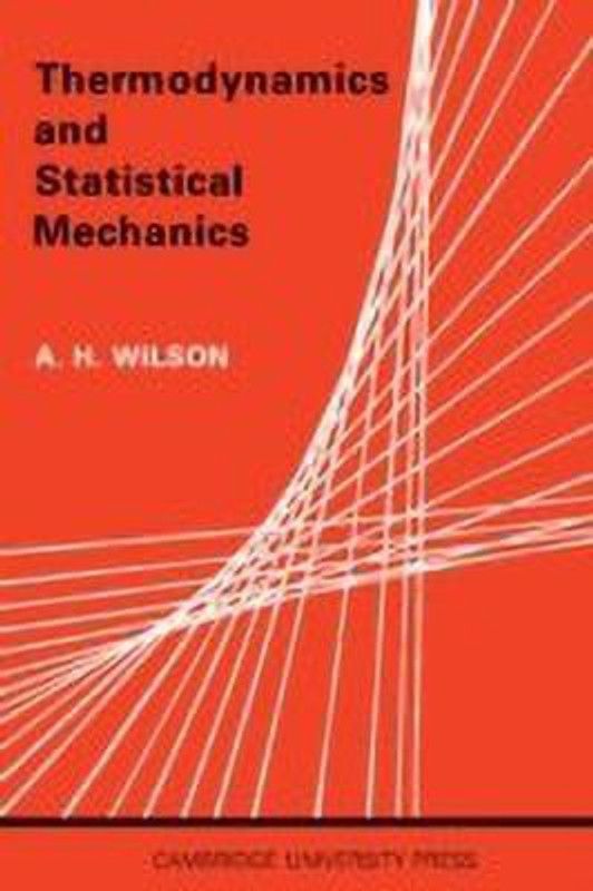 Thermodynamics and Statistical Mechanics  (English, Paperback, Wilson A. H.)