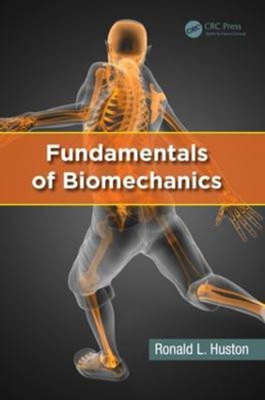 Fundamentals of Biomechanics  (English, Hardcover, Huston Ronald L.)