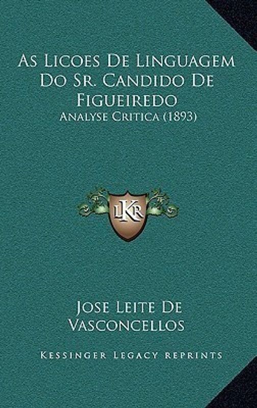 As Licoes De Linguagem Do Sr. Candido De Figueiredo  (Others, Paperback, Vasconcellos Jose Leite De)