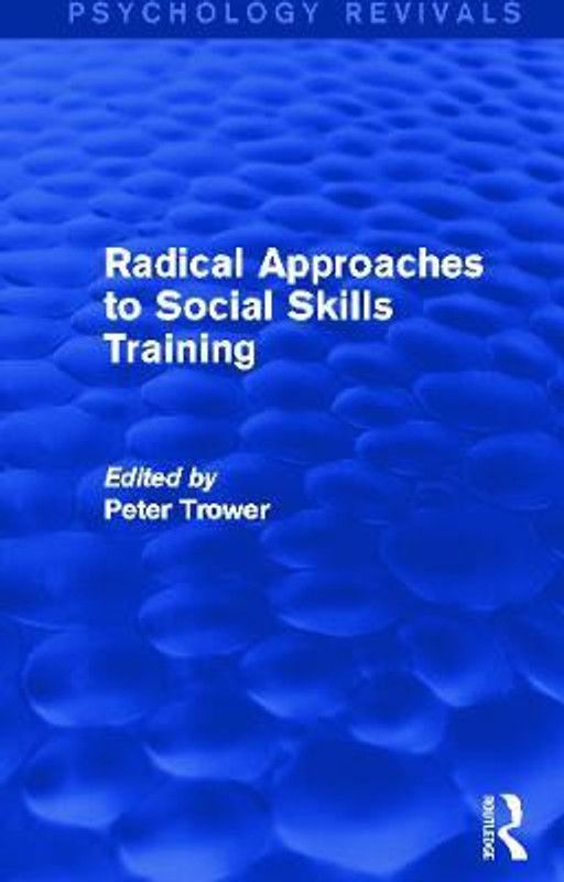 Radical Approaches to Social Skills Training  (English, Paperback, Trower Peter)