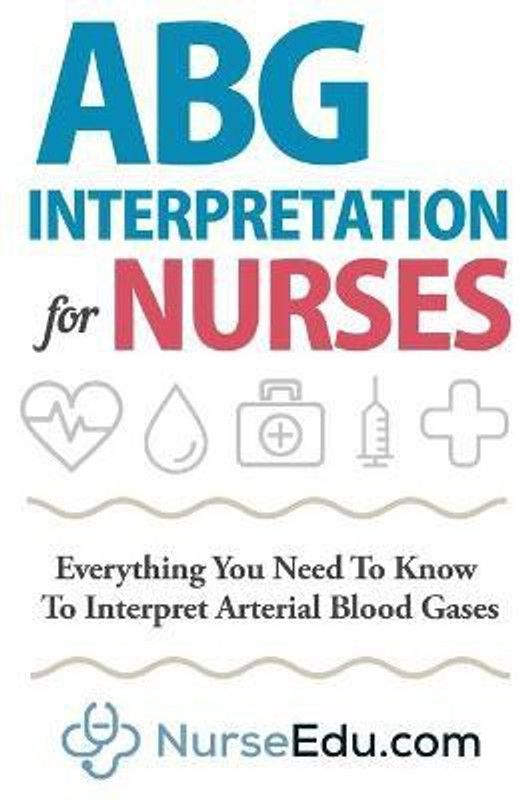 ABG Interpretation for Nurses  (English, Paperback, Nedu)