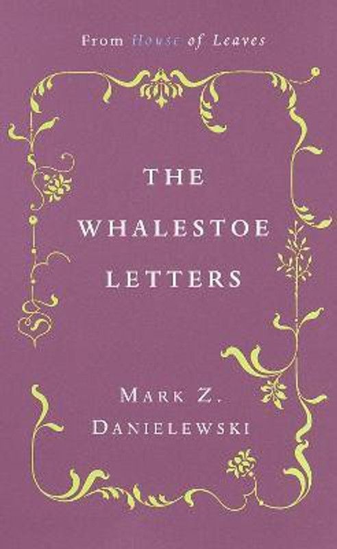 The Whalestoe Letters  (English, Paperback, Danielewski Mark Z.)