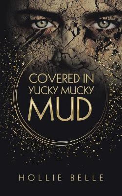 Covered in Yucky Mucky Mud  (English, Paperback, Belle Hollie)