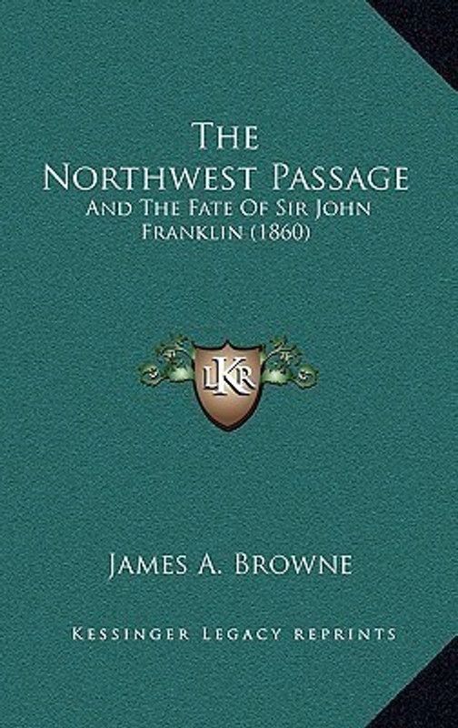 The Northwest Passage  (English, Paperback, Browne James A MD)