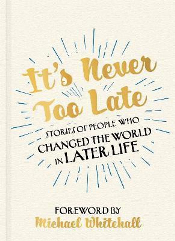 It's Never Too Late  (English, Hardcover, unknown)