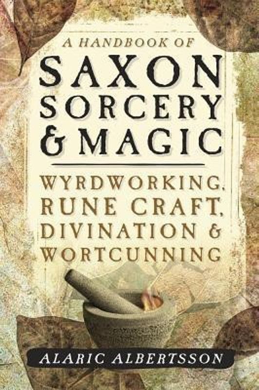 A Handbook of Saxon Sorcery and Magic  (English, Paperback, Albertsson Alaric)