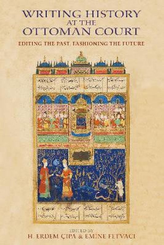 Writing History at the Ottoman Court  (English, Paperback, unknown)