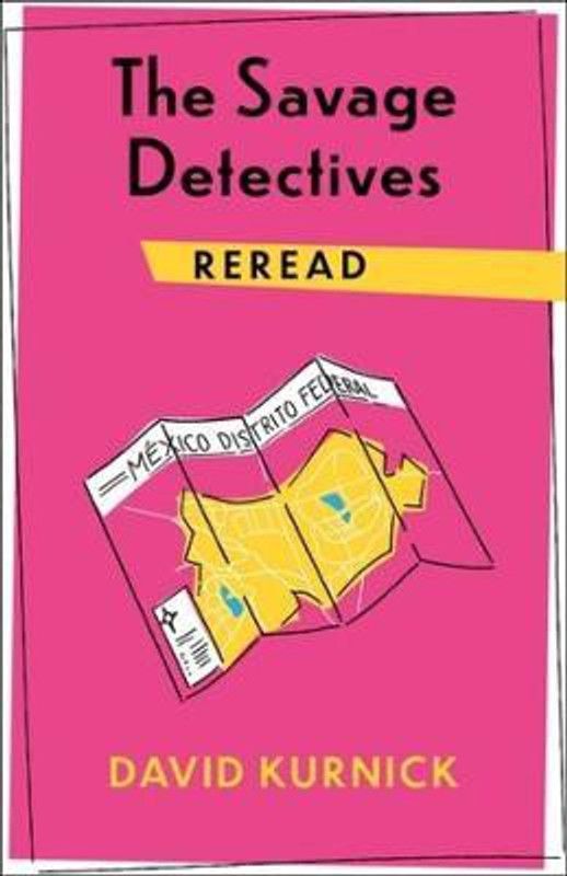 The Savage Detectives Reread  (English, Paperback, Kurnick David)