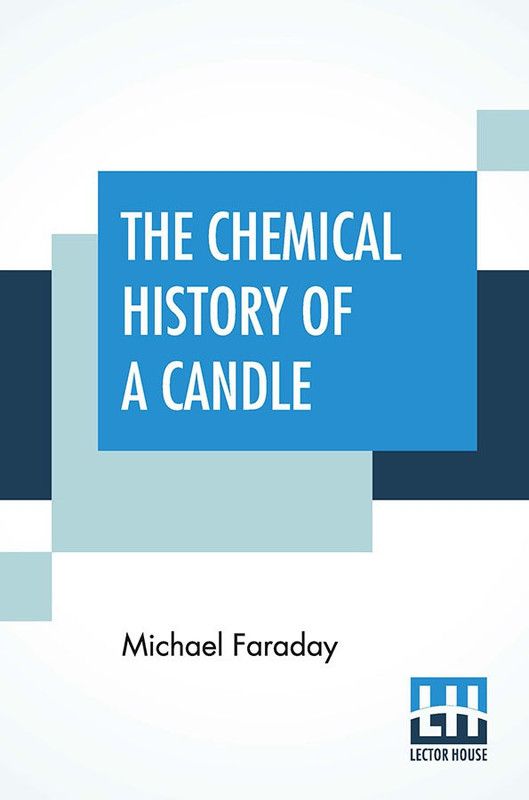 The Chemical History Of A Candle  (English, Paperback, Faraday Michael)