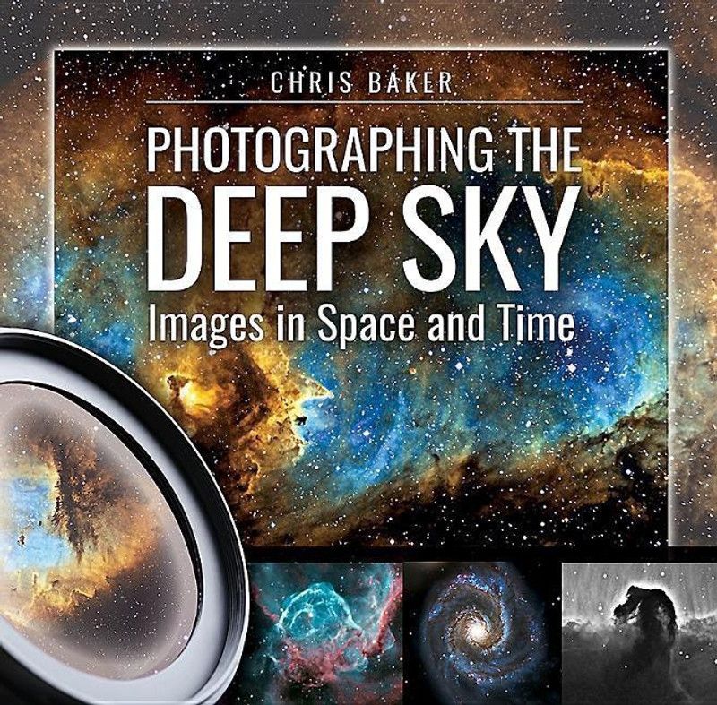 Photographing the Deep Sky  (English, Hardcover, Baker Chris)