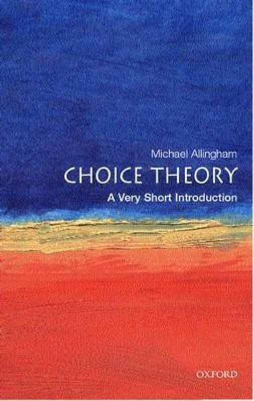 Choice Theory: A Very Short Introduction  (English, Paperback, Allingham Michael)