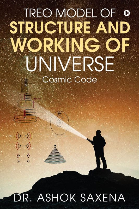 Treo Model of Structure and Working of Universe  (English, Paperback, Dr Ashok Saxena)