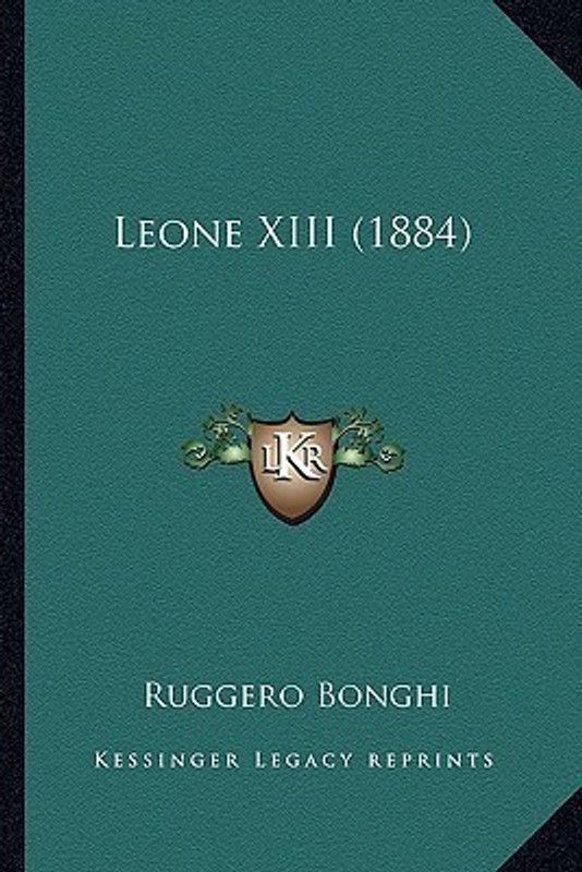 Leone XIII (1884)  (Italian, Paperback, Bonghi Ruggero)