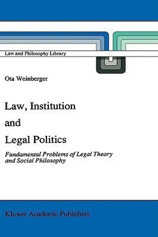 Law, Institution and Legal Politics  (English, Hardcover, Weinberger Ota)