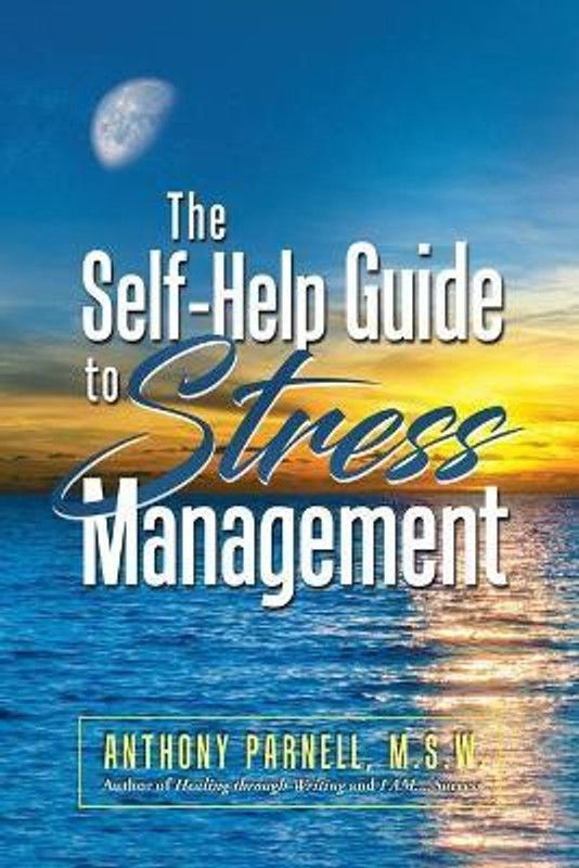 The Self-Help Guide to Stress Management  (English, Paperback, Parnell Anthony Dwane)