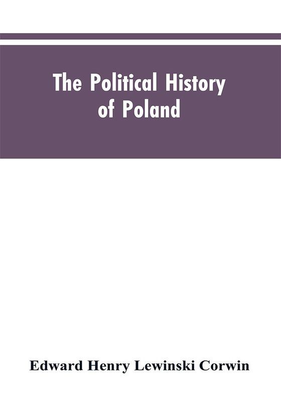 The political history of Poland  (English, Paperback, Lewinski Corwin Edward Henry)