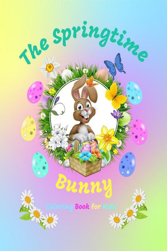 The Springtime Bunny Coloring Book for Kids  (English, Paperback, Leanne Dana Woods)