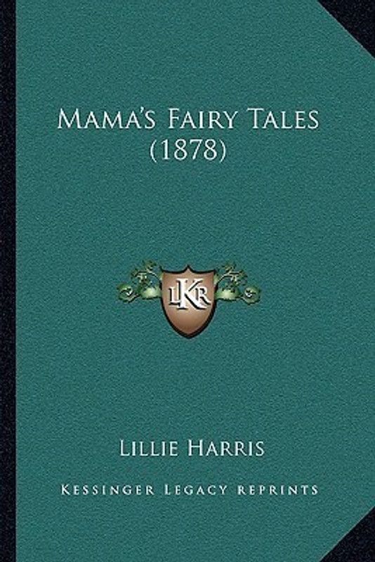 Mama's Fairy Tales (1878)  (English, Paperback, Harris Lillie)
