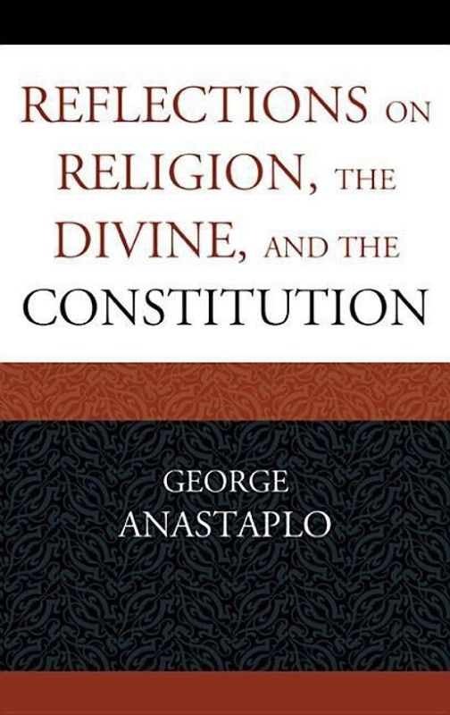Reflections on Religion, the Divine, and the Constitution  (English, Paperback, Anastaplo George)