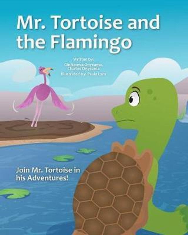 Mr. Tortoise and the Flamingo (Mazi Mbe na Nnụnụ iyi)  (English, Paperback, Onyeama Ginikanwa)