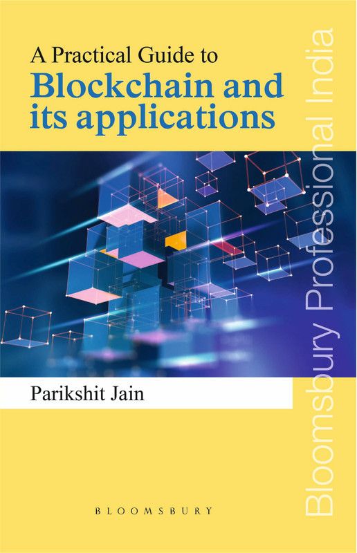 A Practical Guide to Blockchain and its applications  (English, Paperback, Jain Parikshit)