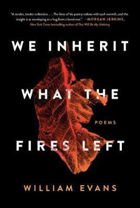 We Inherit What the Fires Left  (English, Paperback, Evans William)