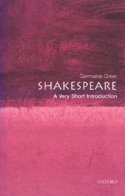 Shakespeare - A Very Short Introduction First Paper Edition  (English, Paperback, Greer Germaine)