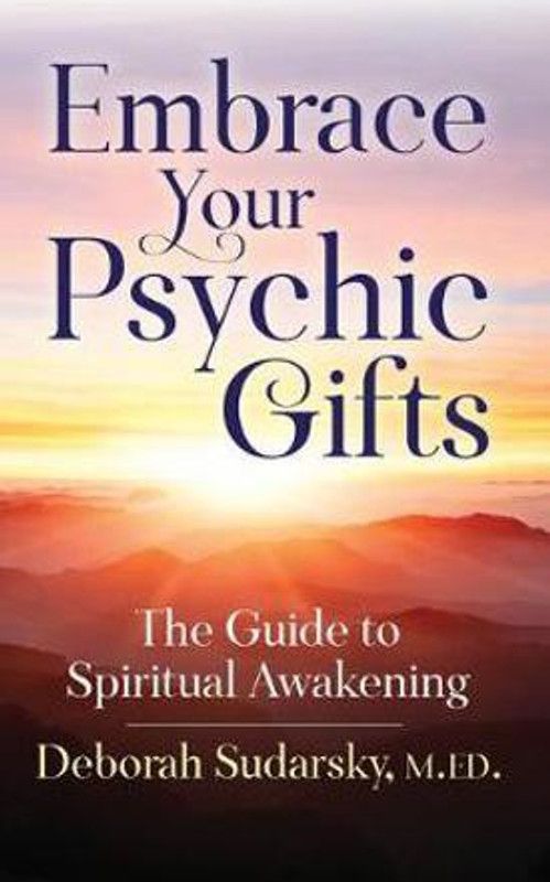 Embrace Your Psychic Gifts  (English, Paperback, Sudarsky, M.ED. Deborah)