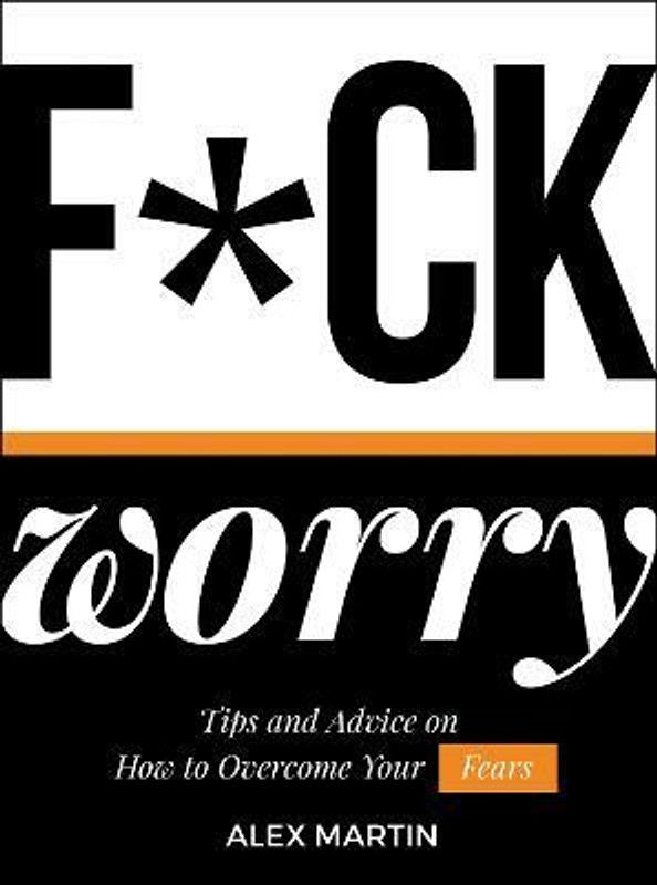 F*ck Worry  (English, Hardcover, Martin Alex)