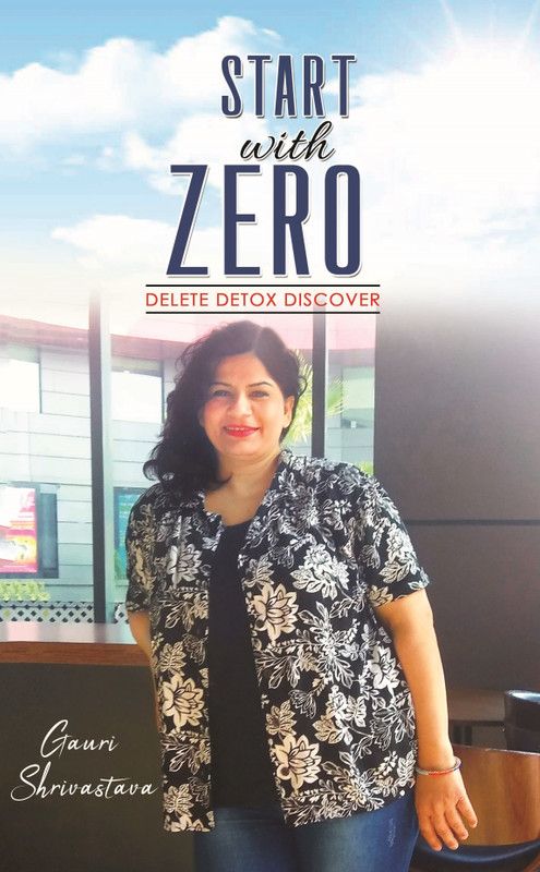 Start with zero - Delete detox discover  (English, Paperback, Shrivastava Gauri)