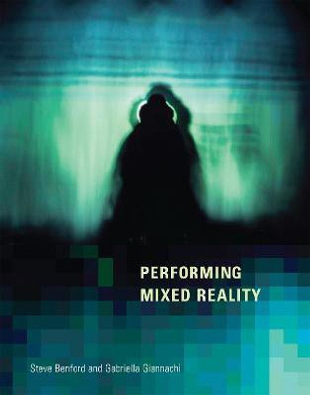 Performing Mixed Reality  (English, Hardcover, Benford Steve)