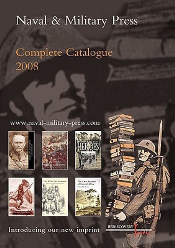 Naval and Military Press Complete Catalogue 2008  (English, Paperback, Anon)