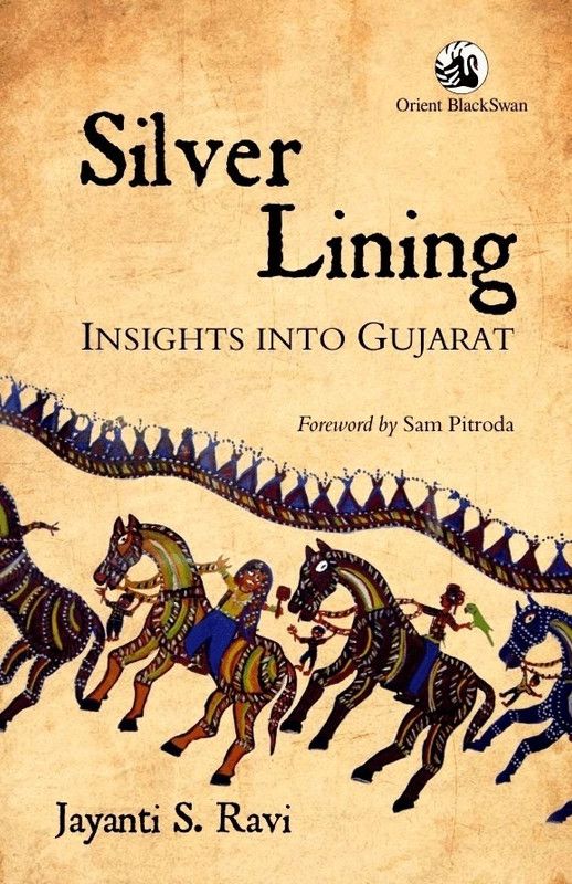 Silver Lining - Insights into Gujarat - Insights into Gujarat 1st Edition  (English, Paperback, Jayanti S. Ravi, Sam Pitroda)