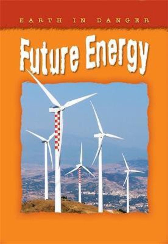 Earth In Danger: Future Energy  (English, Paperback, unknown)