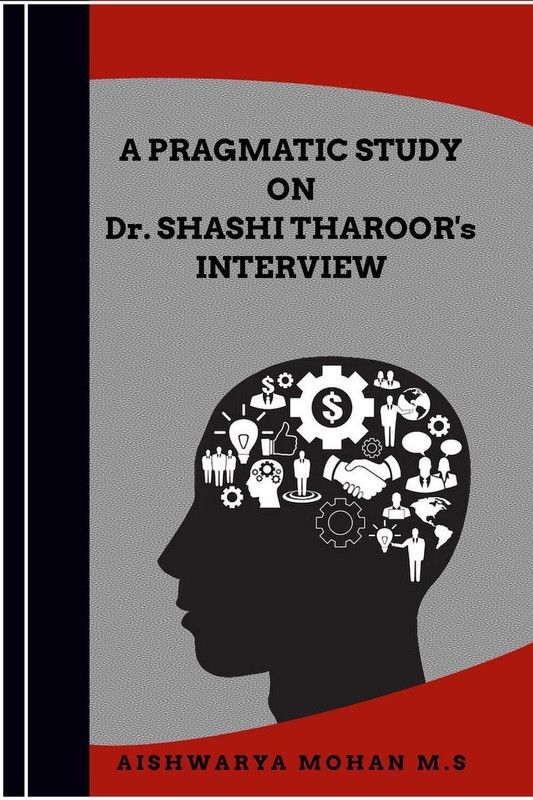 A PRAGMATIC STUDY ON Dr. SHASHI THAROOR'S INTERVIEW  (English, Paperback, Aishwarya Mohan M S)