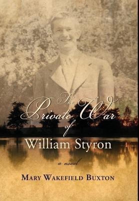 The Private War of William Styron  (English, Hardcover, Buxton Mary Wakefield)