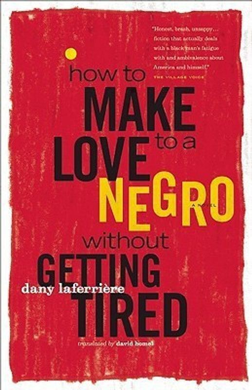 How to Make Love to a Negro Without Getting Tired  (English, Paperback, Laferriere Dany)