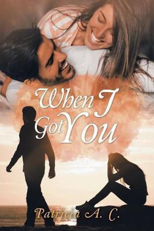 When I Got You  (English, Paperback, C Patricia a)