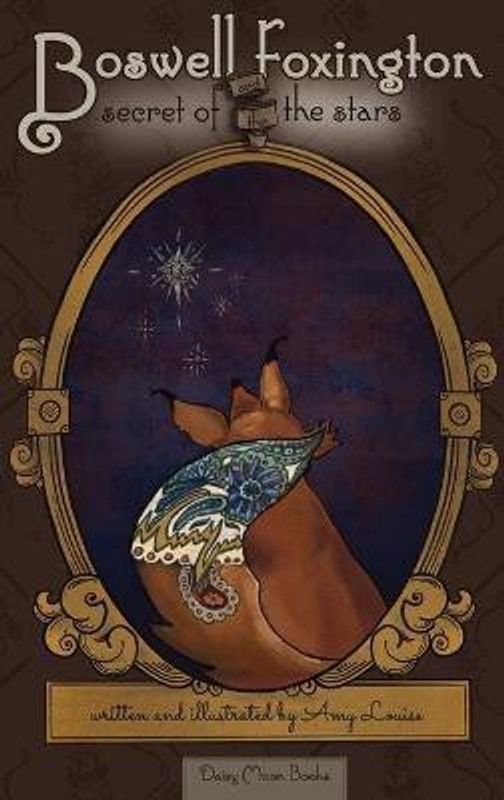Boswell Foxington & the Secret of the Stars  (English, Hardcover, Altstatt Amy Louise)