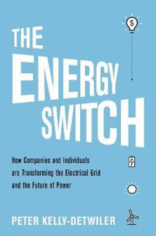 The Energy Switch  (English, Hardcover, Kelly-Detwiler Peter)