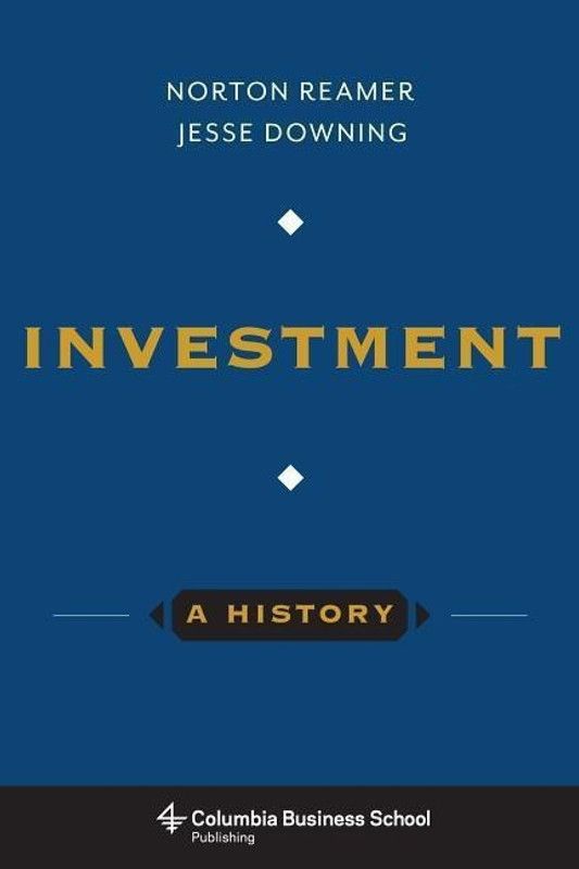 Investment: A History  (English, Paperback, Reamer Norton)