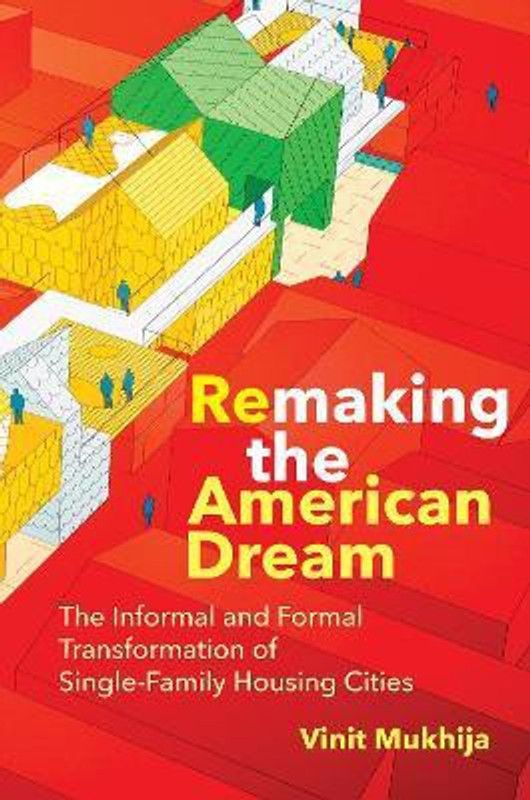 Remaking the American Dream  (English, Paperback, Mukhija Vinit)