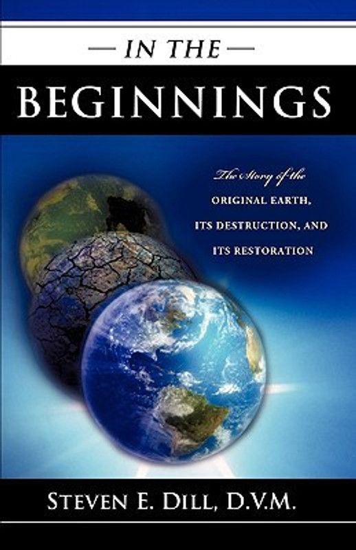 In the Beginnings  (English, Paperback, Dill D V M Steven E)