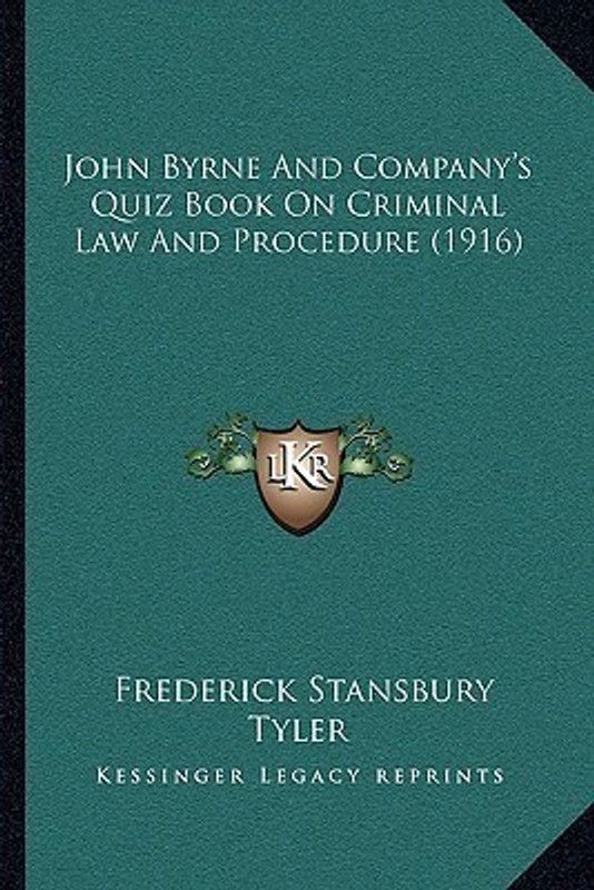 John Byrne and Company's Quiz Book on Criminal Law and Procedure (1916)  (English, Paperback, Tyler Frederick Stansbury)