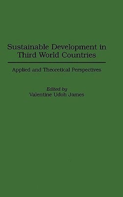 Sustainable Development in Third World Countries 1st Edition  (English, Hardcover, James Valentine U.)
