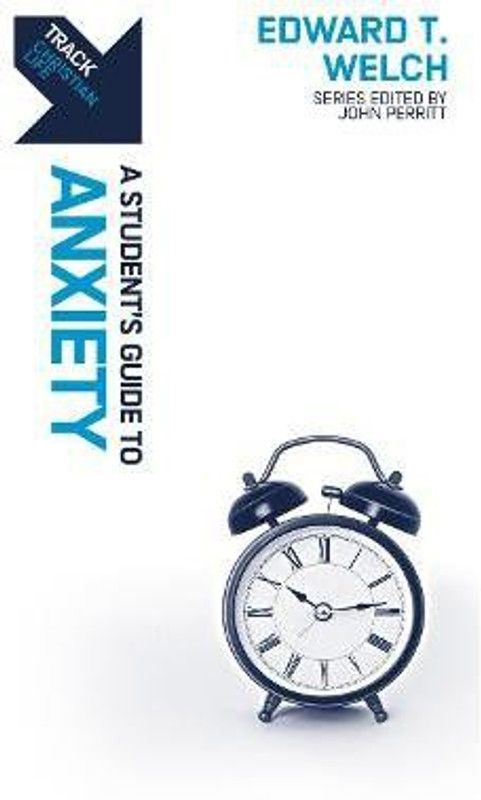 Track: Anxiety  (English, Paperback, Welch Edward T.)