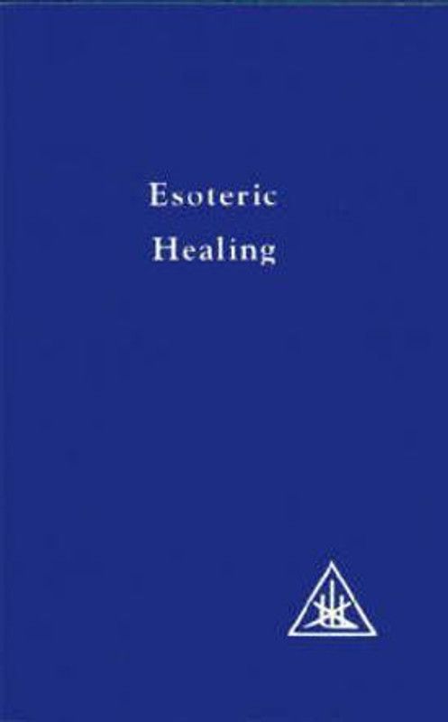 Esoteric Healing, Vol 4: Esoteric Healing v. 4  (English, Paperback, Bailey Alice A.)