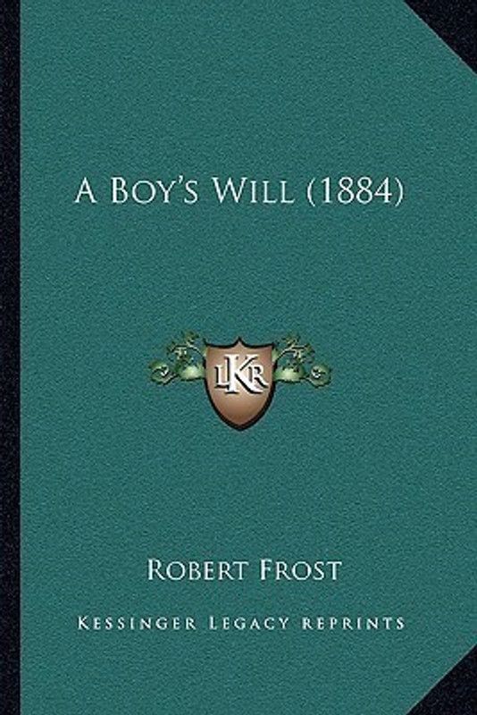 A Boy's Will (1884)  (English, Paperback, Frost Robert)